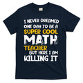 Funny Super Cool Math Teacher T-Shirt Hoodie, Sweatshirt | CoreVibeTees.com