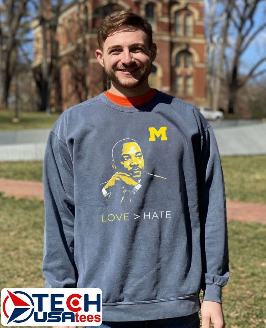 Martin Luther King Jr. Michigan Wolverines love hate MLK Day shirt