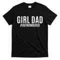 Girl Dad Outnumbered Tee Fathers Day Gift From Wife Daughter Gift T-Shirt Hoodie, Sweatshirt | CoreVibeTees.com