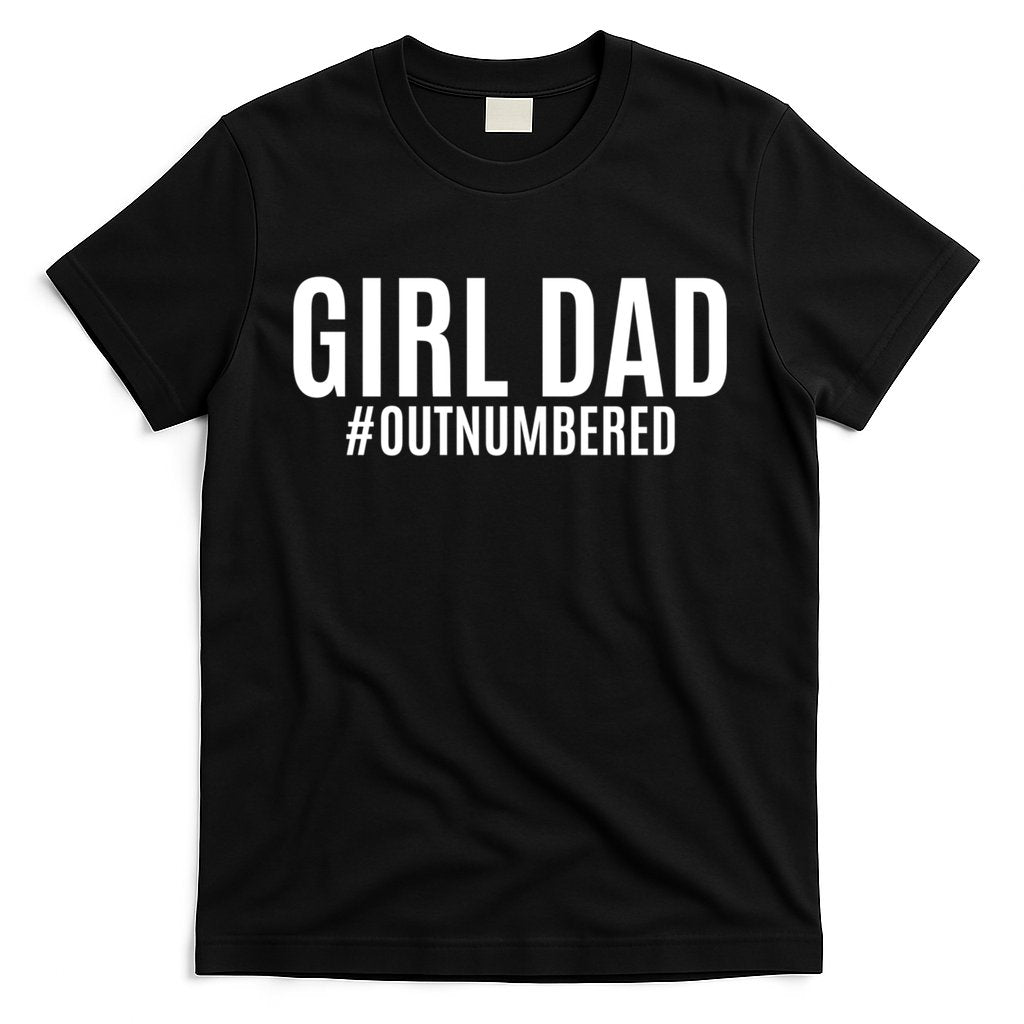 Girl Dad Outnumbered Tee Fathers Day Gift From Wife Daughter Gift T-Shirt Hoodie, Sweatshirt | CoreVibeTees.com