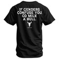 If Genders Confuse You, Go Milk a Bull Men's T-Shirt Hoodie, Sweatshirt | CoreVibeTees.com (Image 1)