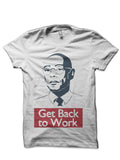 Get Back To Work Half Sleeve T-Shirt Hoodie, Sweatshirt | CoreVibeTees.com