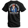 Uncle Sam: This Country Needs You To Get A Fk'n Job Men's T-Shirt Hoodie, Sweatshirt | CoreVibeTees.com (Image 1)