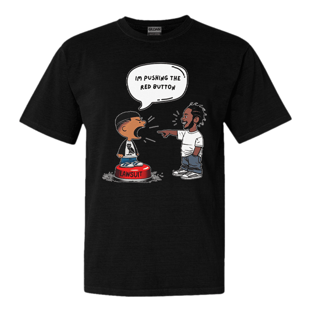 Kendrick Lamar And Drake I'm Pushing The Red Button Lawsuit Shirt Father's Day Gift for Husband Hoodie, Sweatshirt