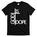 God Is D.O.P.E T-Shirt Hoodie, Sweatshirt | CoreVibeTees.com