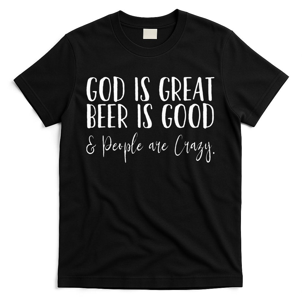 God is great beer is good and people are crazy T-Shirt Hoodie, Sweatshirt | CoreVibeTees.com