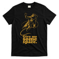Give Me Some Space T-Shirt Hoodie, Sweatshirt | CoreVibeTees.com