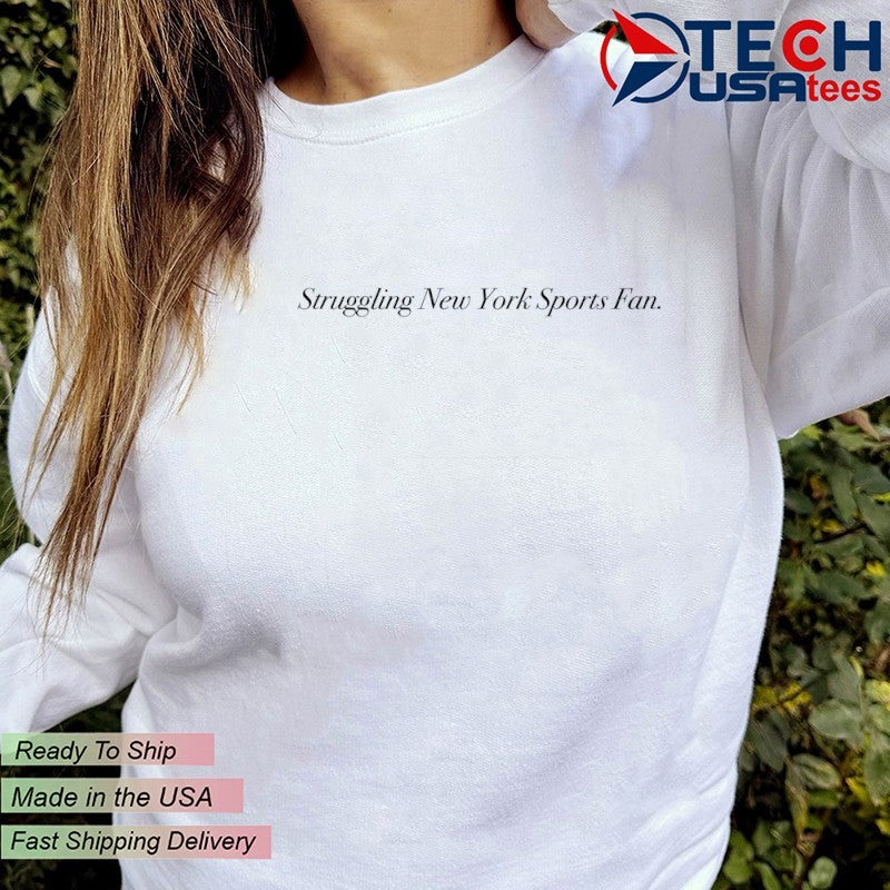 Struggling New York Sports Fan shirt