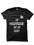 Go Hardwell Or Go Home Black T-Shirt Hoodie, Sweatshirt | CoreVibeTees.com