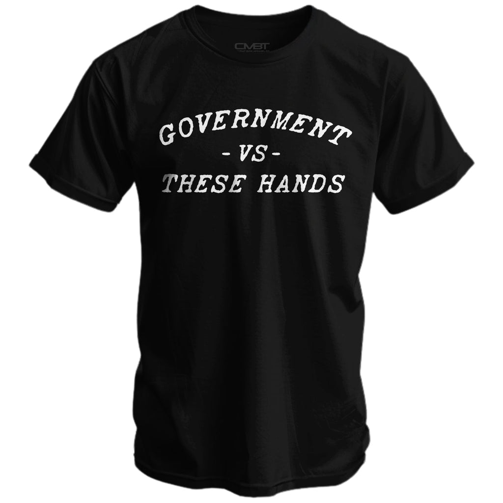 Government -vs- These Hands Men's T-Shirt Hoodie, Sweatshirt | CoreVibeTees.com (Image 1)