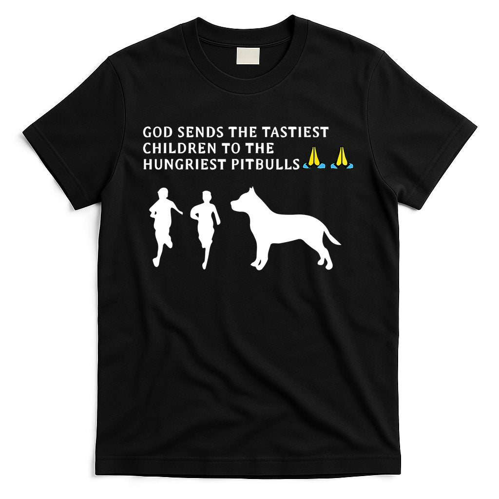 god sends tastiest children to hungriest pitbulls T-Shirt Hoodie, Sweatshirt | CoreVibeTees.com