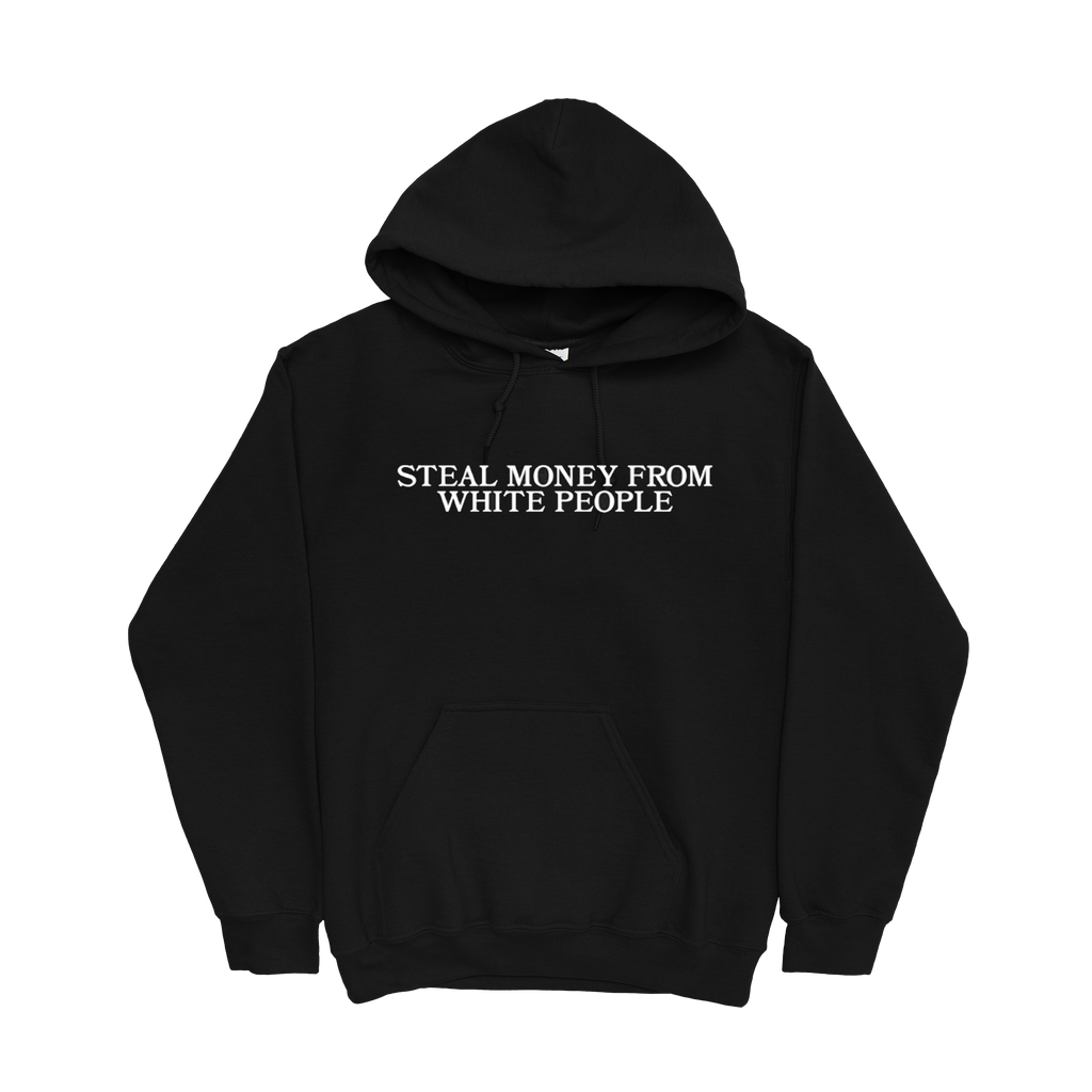 GUAPDAD4000 - Steal Money From White People Hoodie T-Shirts, Sweatshirt | CoreVibeTees.com
