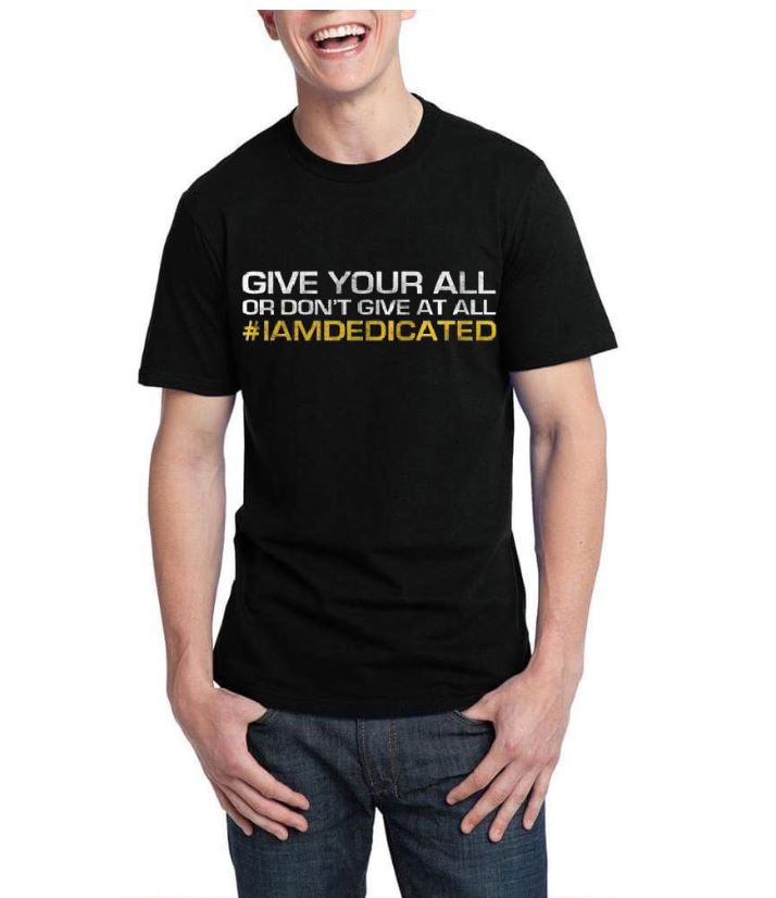Give Your All Or Donâ€™t Give At All # Iamdedicated Black Half Sleeve T-Shirt Hoodie, Sweatshirt | CoreVibeTees.com