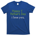 Happy 1st Father's Day I Love You T-Shirt Hoodie, Sweatshirt | CoreVibeTees.com