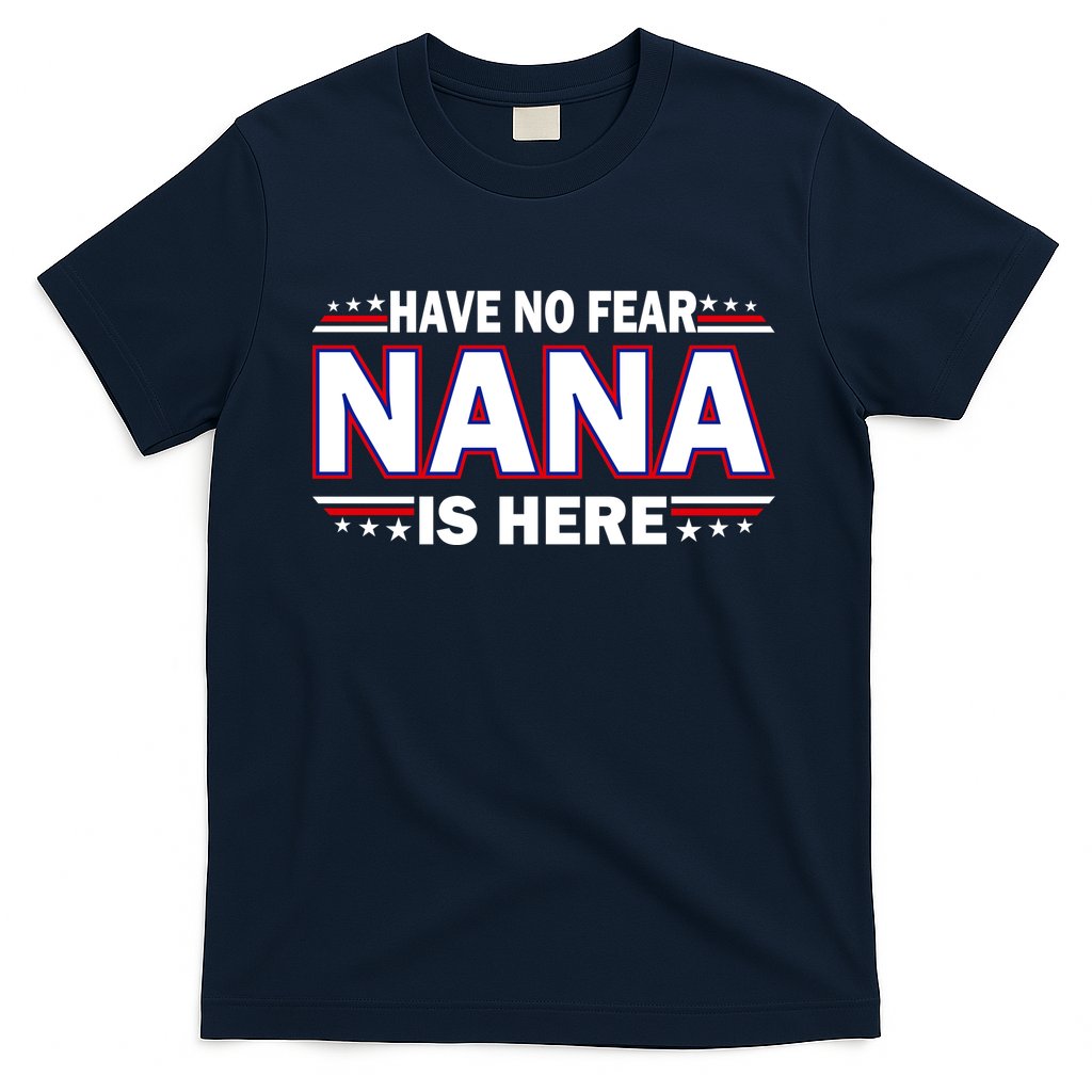 Have No Fear Nana Is Here T-Shirt Hoodie, Sweatshirt | CoreVibeTees.com