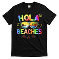 Hola Beaches Tie Dye Funny Beach Vacation Summer T-Shirt Hoodie, Sweatshirt | CoreVibeTees.com