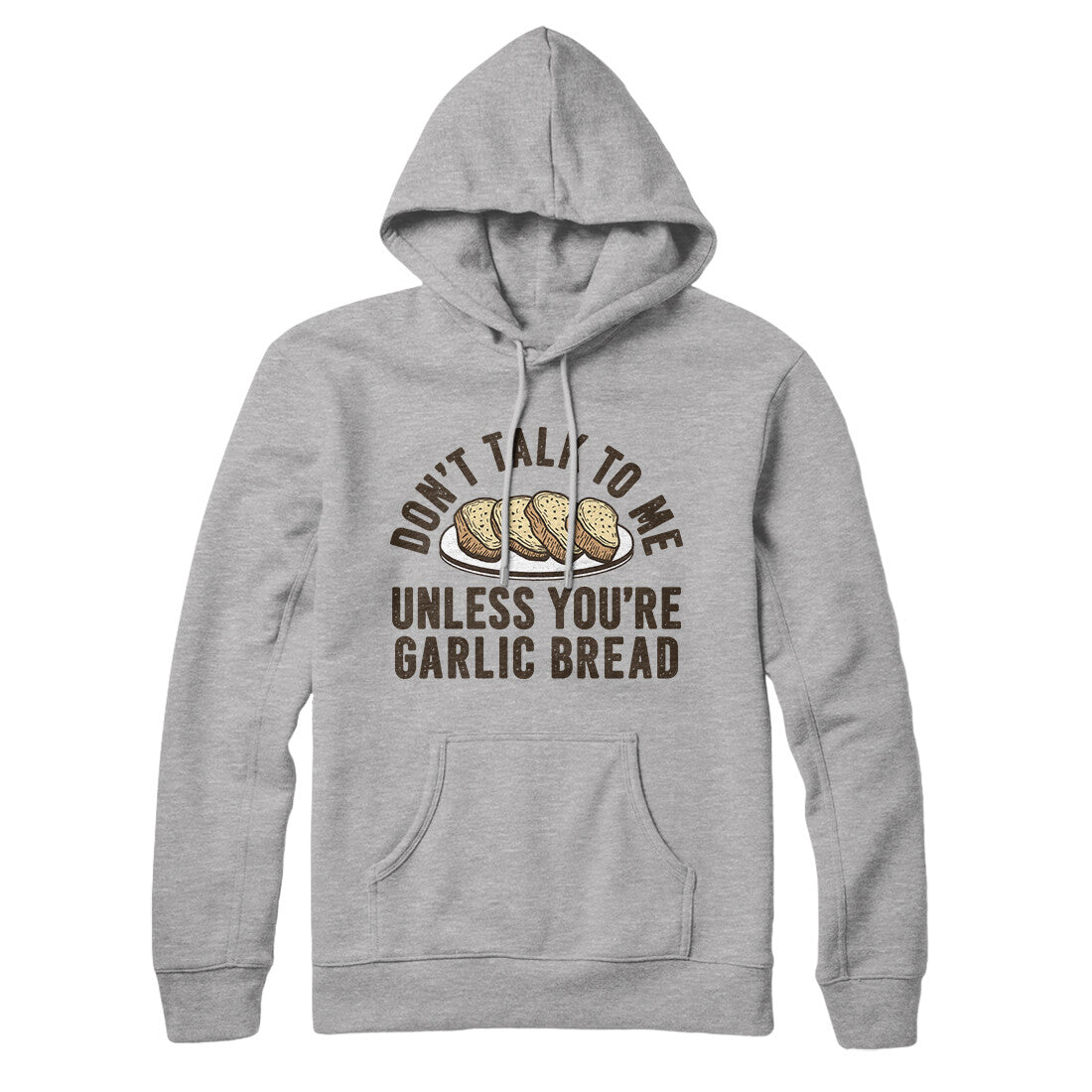 Donâ€™t Talk To Me Unless Youâ€™re Garlic Bread Hoodie T-Shirts, Sweatshirt | CoreVibeTees.com