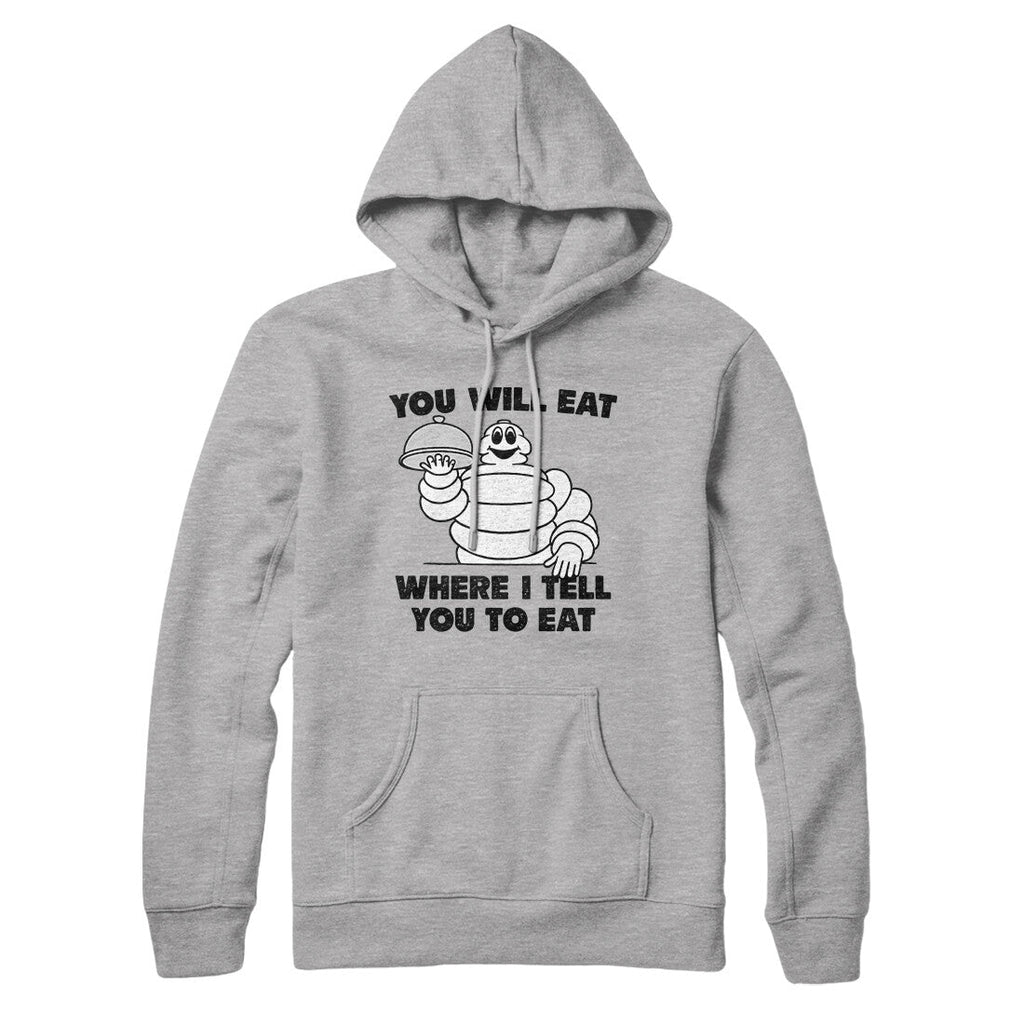 You Will Eat Where I Tell You To Eat Hoodie T-Shirts, Sweatshirt | CoreVibeTees.com (Image 4)