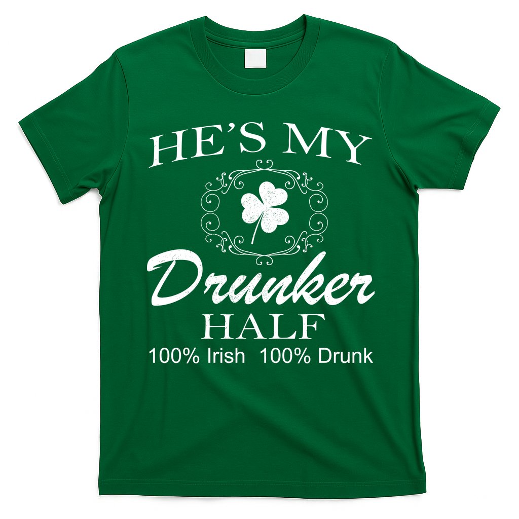 He's My Drunker Half Funny St. Patrick's Day T-Shirt Hoodie, Sweatshirt | CoreVibeTees.com