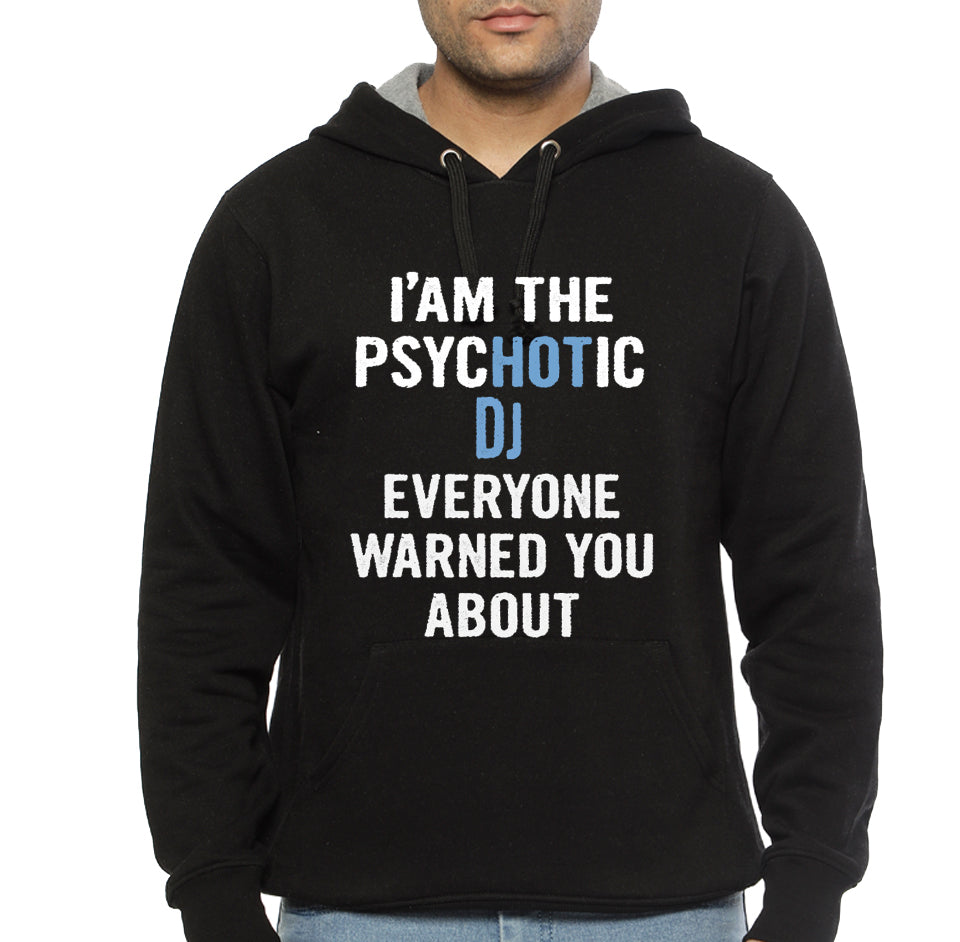 Tshirt Gift For Djs â€“ Psychotic Black Hoodie Sweatshirt | CoreVibeTees.com