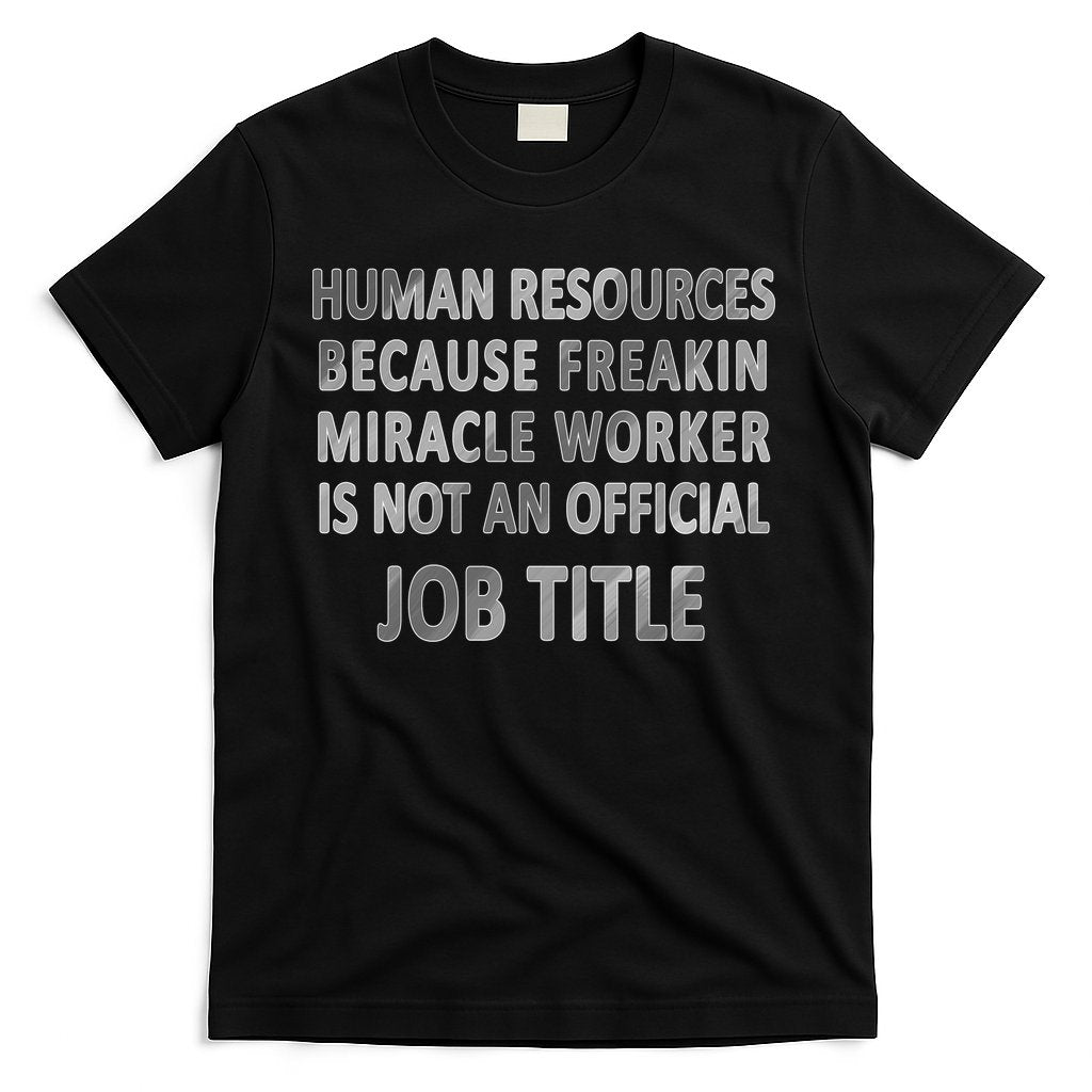 Human Resources Miracle Worker T-Shirt Hoodie, Sweatshirt | CoreVibeTees.com
