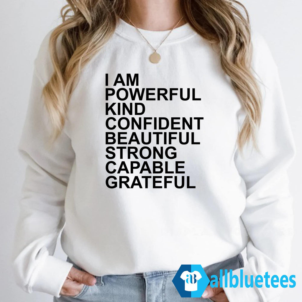 I Am Powerful Kind Confident Beautiful Strong Capable Grateful I Am Me Shirt