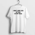 I Dont Look Like My Dad Im Not Dead 0 Tshirts Sweater