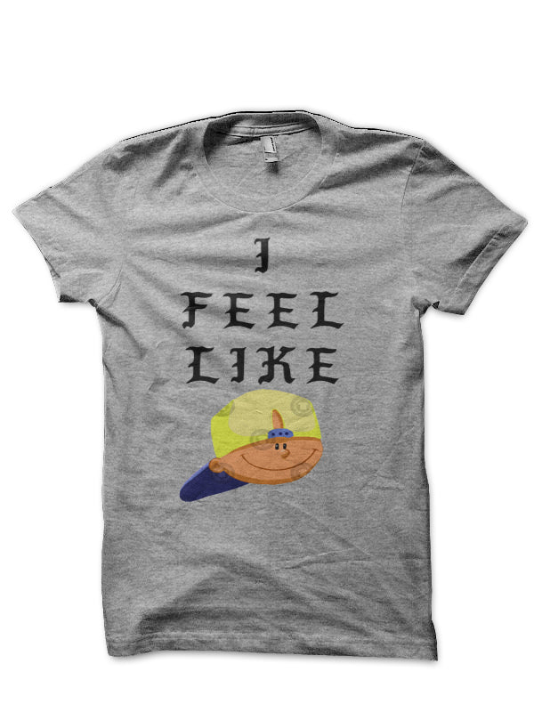 I Feel Like T-Shirt Hoodie, Sweatshirt | CoreVibeTees.com