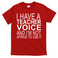 I Have A Teacher Voice And I'm Not Afraid To Use It T-Shirt Hoodie, Sweatshirt | CoreVibeTees.com