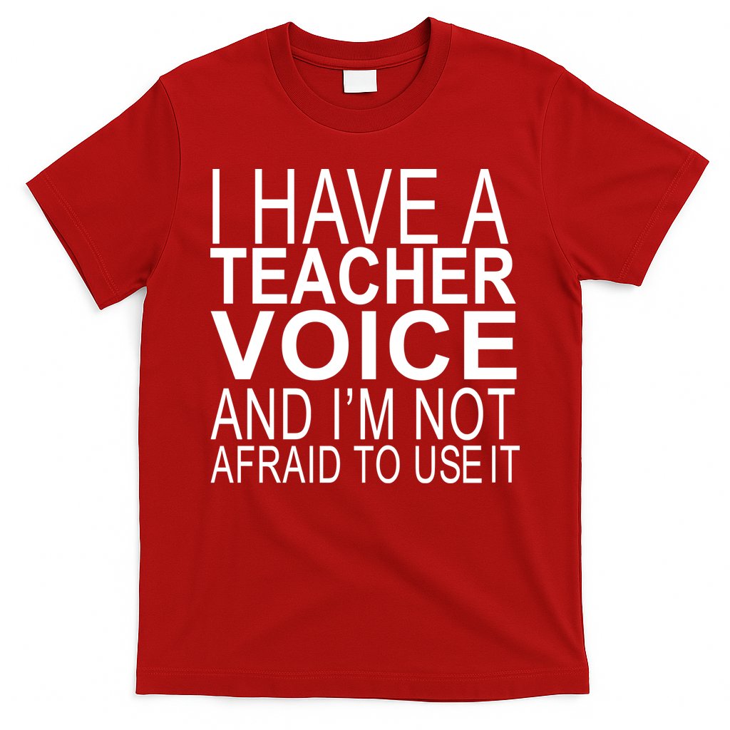 I Have A Teacher Voice And I'm Not Afraid To Use It T-Shirt Hoodie, Sweatshirt | CoreVibeTees.com