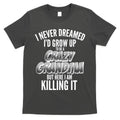 I Never Dreamed I'd Grow Up to be a Crazy Grandma T-Shirt Hoodie, Sweatshirt | CoreVibeTees.com