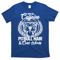 I Run On Caffeine Pitbull Hair And Cuss Words T-Shirt Hoodie, Sweatshirt | CoreVibeTees.com