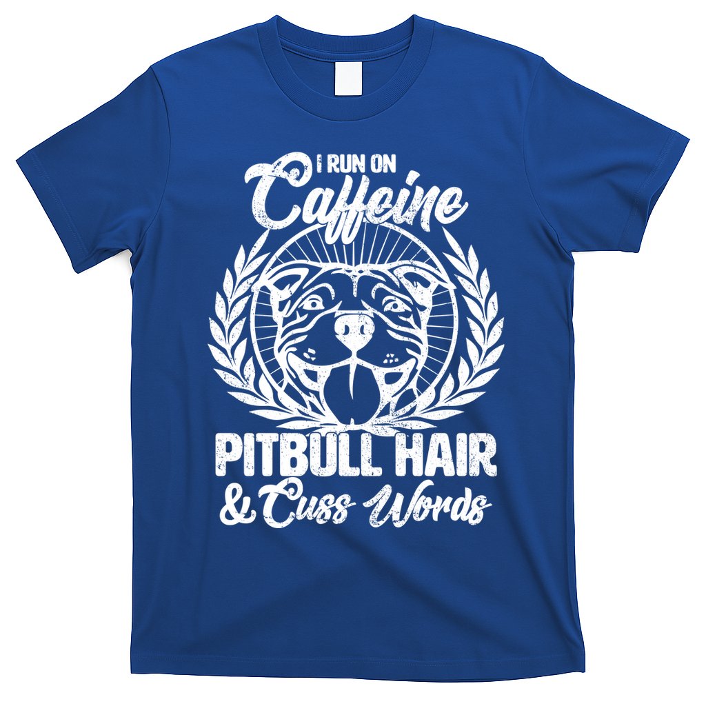 I Run On Caffeine Pitbull Hair And Cuss Words T-Shirt Hoodie, Sweatshirt | CoreVibeTees.com