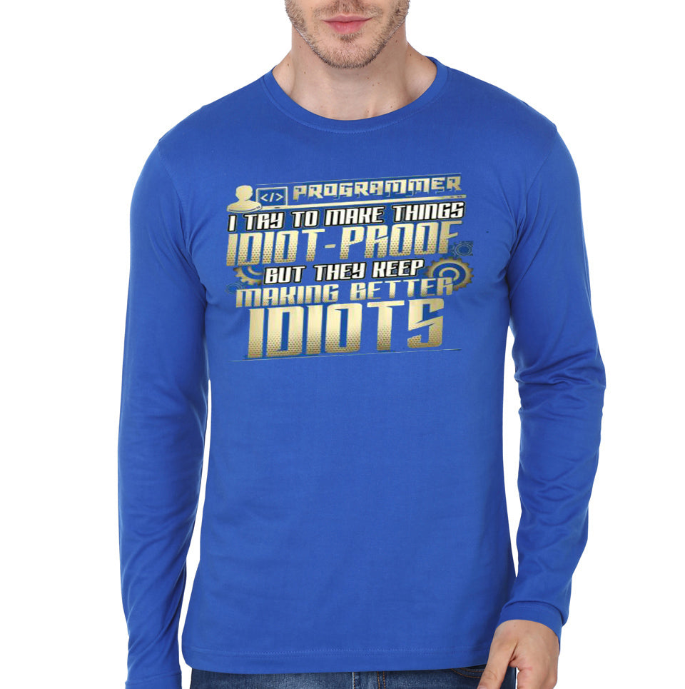 I Try To Make Things Idiot-Proof Royal Blue Full Sleeve T-Shirt Hoodie, Sweatshirt | CoreVibeTees.com