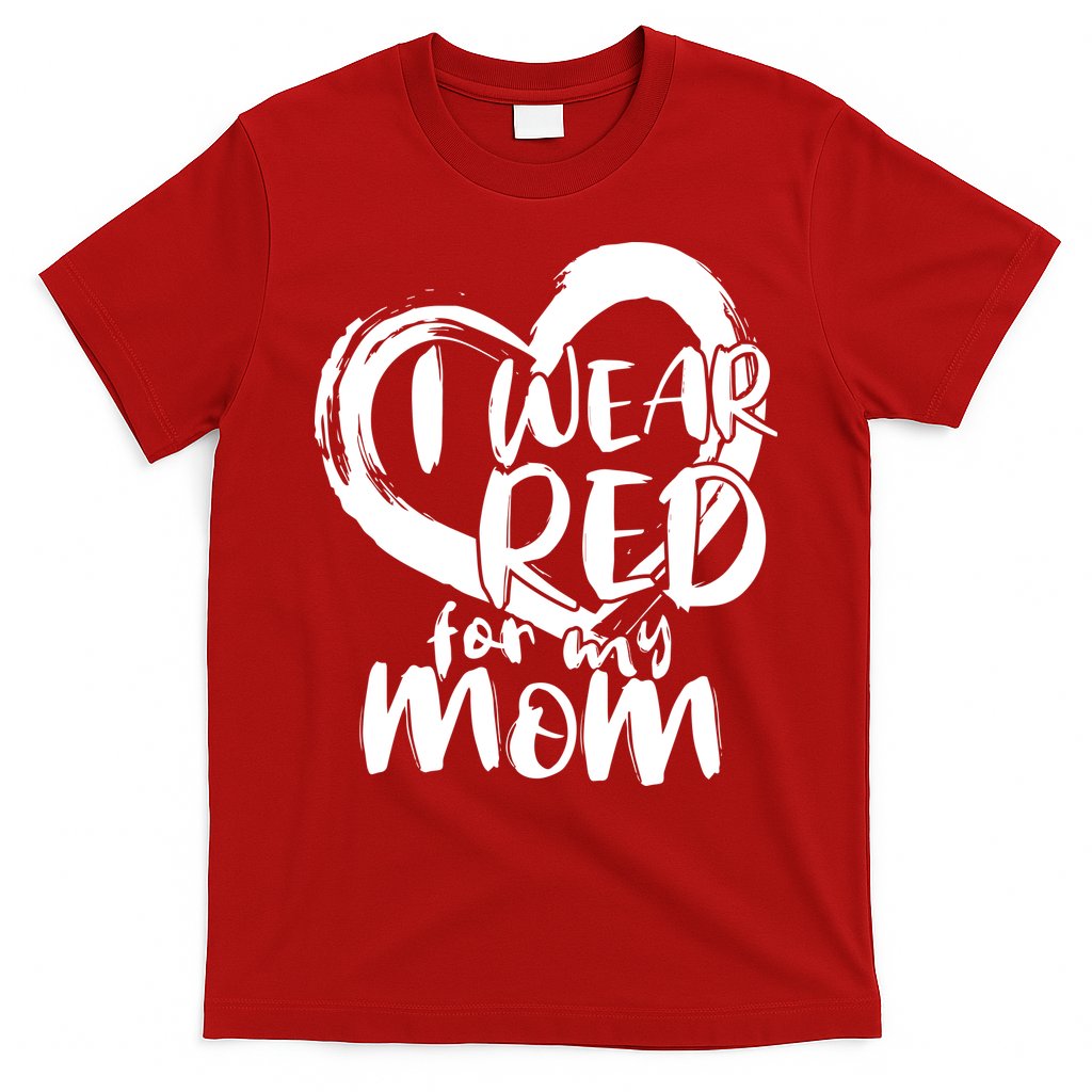 I Wear Red For My Mom Heart disease Awareness T-Shirt Hoodie, Sweatshirt | CoreVibeTees.com