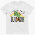 I Can Buy Myself Flowers Weed Funny Cannabis T-Shirt Hoodie, Sweatshirt | CoreVibeTees.com