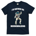 I'd Rather Be Moonwalking T-Shirt Hoodie, Sweatshirt | CoreVibeTees.com