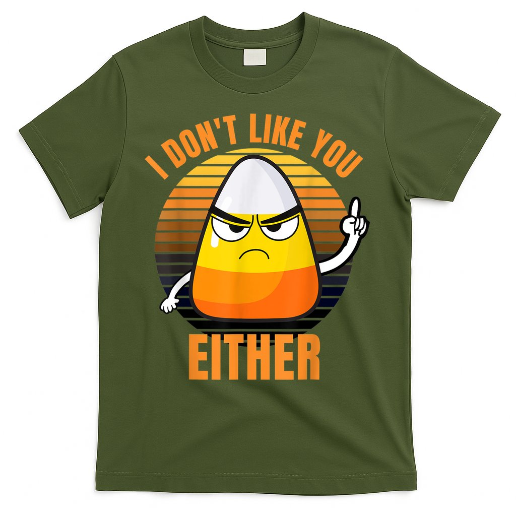 I Don't Like You Either Funny Candy Corn Halloween T-Shirt Hoodie, Sweatshirt | CoreVibeTees.com