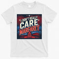 I Donâ€™T Really Care Margaret T-Shirt Hoodie, Sweatshirt | CoreVibeTees.com