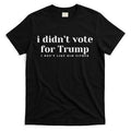 I Didnâ€™T Vote Trump Anti Trump Travel Americans Abroad T-Shirt Hoodie, Sweatshirt | CoreVibeTees.com