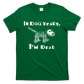 In Dog Years Im Dead T-Shirt Hoodie, Sweatshirt | CoreVibeTees.com