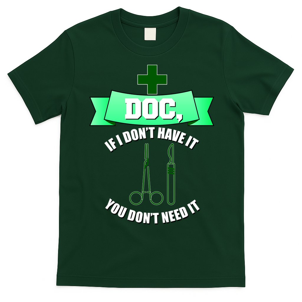 If I Don't Have It You Don't Need It Surgical Tech T-Shirt Hoodie, Sweatshirt | CoreVibeTees.com