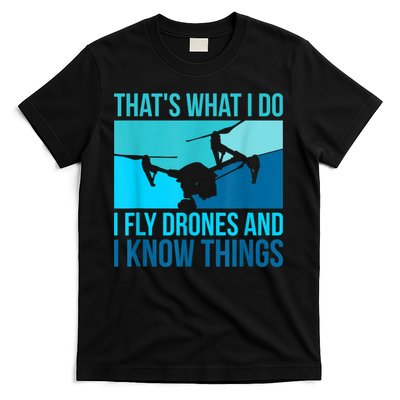 I Fly Drones & I Know Things T-Shirt Hoodie, Sweatshirt | CoreVibeTees.com