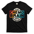 I've Got Chemo Brain What's Your Excuse? Chemo Brain Awareness T-Shirt Hoodie, Sweatshirt | CoreVibeTees.com