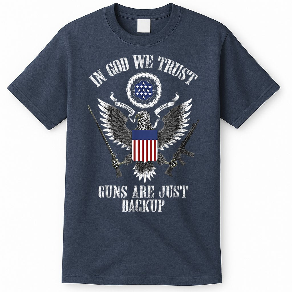 In God We Trust Guns Are Just Backup T-Shirt Hoodie, Sweatshirt | CoreVibeTees.com