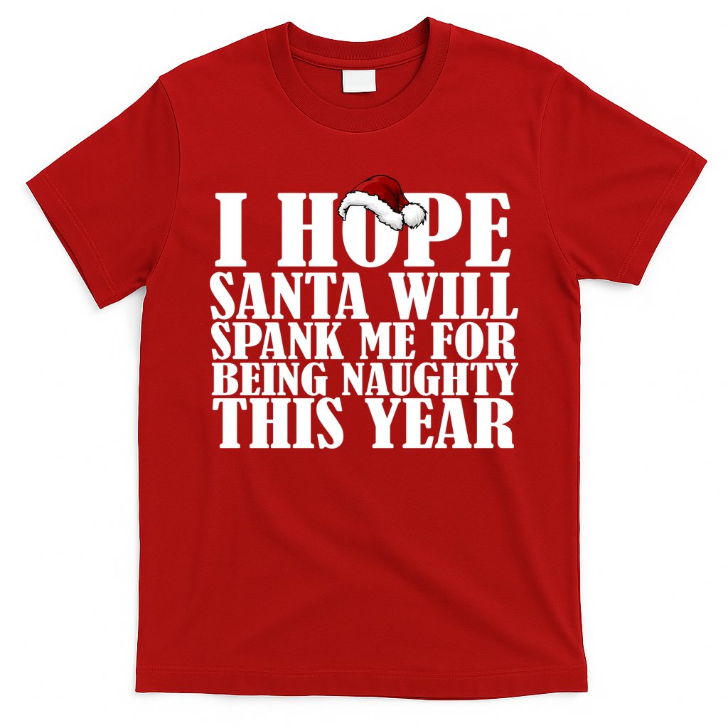 I Hope Santa Will Spank Me For Being Naughty This Year T-Shirt Hoodie, Sweatshirt | CoreVibeTees.com