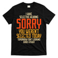 I Have Selective Hearing You Weren't Selected Vintage Funny T-Shirt Hoodie, Sweatshirt | CoreVibeTees.com