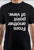 From Another Point Of View T-Shirt Hoodie, Sweatshirt | CoreVibeTees.com