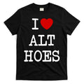 I Love Alt Hoes I Heart Alt Hoes Funny Red Heart T-Shirt Hoodie, Sweatshirt | CoreVibeTees.com