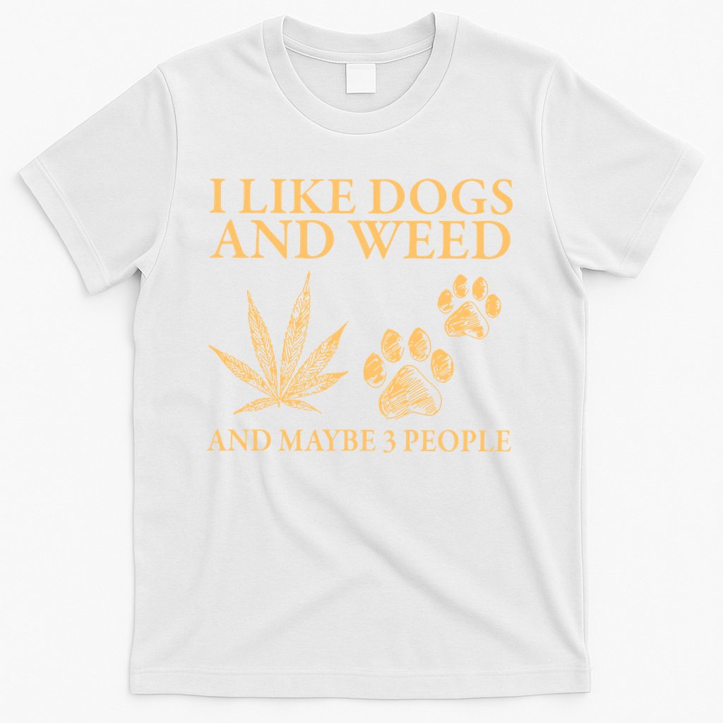 I Like Dogs And Weed And Maybe 3 People 420 Day Cannabis T-Shirt Hoodie, Sweatshirt | CoreVibeTees.com